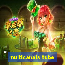 multicanais tube